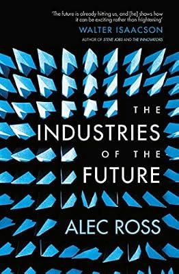The Industries Of The Future by Alec Ross | Paperback | Industry & Industrial Studies