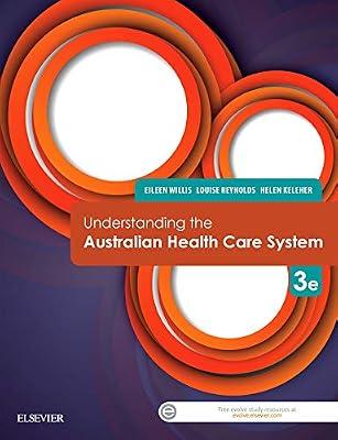 Understanding The Australiam Health Care System 3Ed (Pb 2016) by Reynolds BHSc (PHC) Grad Cert Ed (Higher Edu) PhD FPA, Louise; Willis MEd  PhD, Eileen | Paperback | Health Systems & Services