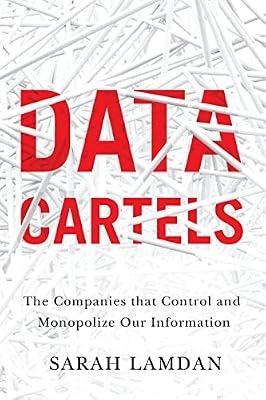 Data Cartels: The Companies That Control and Monopolize Our Information by Lamdan, Sarah | Paperback | Law
