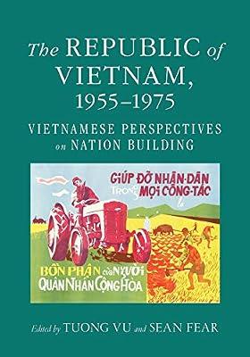 The Republic of Vietnam, 1955–1975: Vietnamese Perspectives on Nation Building | Paperback | Asian History