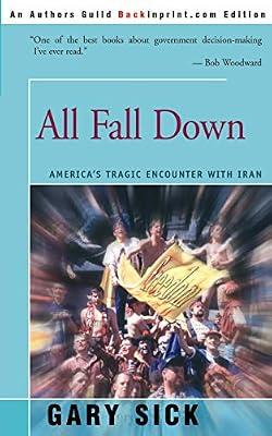 All Fall Down: America's Tragic Encounter With Iran by Sick, Gary | Paperback | History