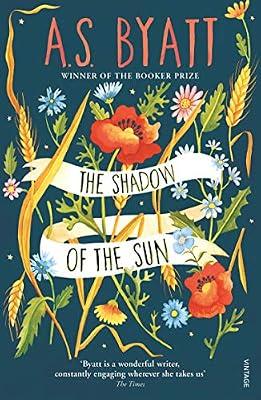 The Shadow of the Sun: A Novel by Byatt, A S | Paperback | Modern And Contemporary Fiction (Post 1945)