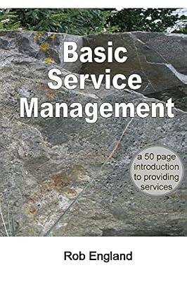Basic Service Management: A 50-page introduction to providing services by England, Rob | Paperback | Business & Economics