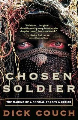 Chosen Soldier: The Making of a Special Forces Warrior by Couch, Dick | Paperback | History