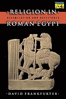 Religion in Roman Egypt – Assimilation & Resistance: Assimilation and Resistance (Bollingen Series) by Frankfurter, David | Hardcover | African History