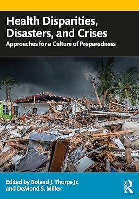 Health Disparities, Disasters, and Crises: Approaches for a Culture of Preparedness | Hardcover | Geography