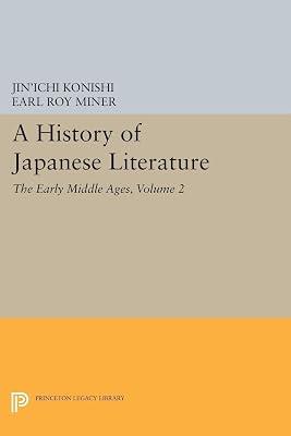 A History of Japanese Literature, Volume 2: The Early Middle Ages by Konishi, Jin'ichi | Paperback | Literary Criticism 2