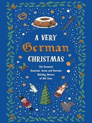 A Very German Christmas by Heine, Heinrich; Goethe, Johann Wolfgang Von; Hesse, Hermann; Rilke, Rainer Maria; Kstner, Erich | Hardcover | Fiction