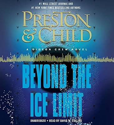 Beyond the Ice Limit: A Gideon Crew Novel (Gideon Crew Series) by Preston, Douglas; Child, Lincoln | Audiocd | Fiction