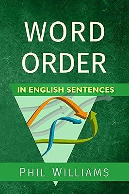 Word Order in English Sentences by Williams, Phil, PH D (University of Southampton) | Paperback | Usage & Grammar Guides
