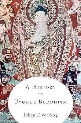 A History of Uyghur Buddhism by Elverskog, Johan | Hardcover | Buddhism