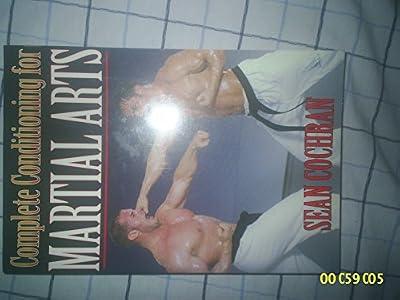 Complete Conditioning for Martial Arts (Complete Conditioning for Sports) by Cochran, Sean | Paperback | Oriental Martial Arts