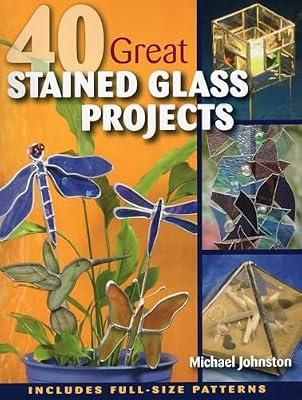 40 Great Stained Glass Projects by Johnston, Michael | Paperback | Pottery