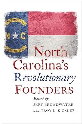 North Carolina's Revolutionary Founders | Hardcover | North Carolina