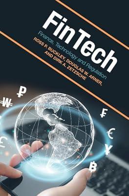 FinTech: Finance, Technology and Regulation by Buckley, Ross P.; Zetzsche, Dirk A.; Arner, Douglas W. | Hardcover | Banking Law