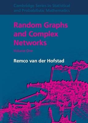 Random Graphs and Complex Networks: 1 (Cambridge Series in Statistical and Probabilistic Mathematics, Series Number 43) by Hofstad, Remco van der | Hardcover | Mathematics