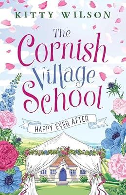 The Cornish Village School - Happy Ever After: 5 (Cornish Village School series) by Wilson, Kitty | Paperback | Modern And Contemporary Romance
