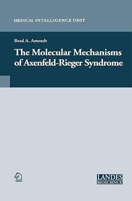 MOLECULAR MECHANISMS OF AXENFELD-RIEGER SYNDROME (Medical Intelligence Unit) | Hardcover | Ophthalmology 2