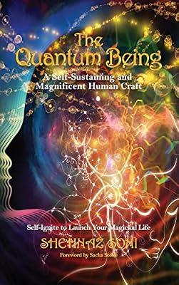 The Quantum Being: A Self-Sustaining and Magnificent Human Craft by Soni, Shehnaz | Hardcover | Mind