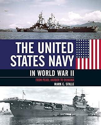The United States Navy in World War II: From Pearl Harbor to Okinawa by Stille, Mark | Hardcover | History