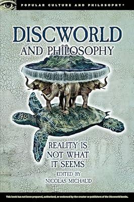 Discworld and Philosophy: Reality Is Not What It Seems: 101 (Popular Culture and Philosophy, 101) | Paperback | Philosophy