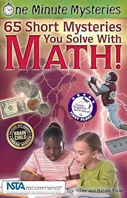 One Minute Mysteries: 65 Short Mysteries You Solve with Math! by Yoder, Eric; Yoder, Natalie | Paperback | Mathematics