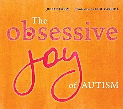 OBSESSIVE JOY OF AUTISM by Bascom, Julia | Hardcover | Popular Psychology