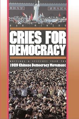 Cries For Democracy: Writings and Speeches from the Chinese Democracy Movement by Han, Minzhu | Paperback | History