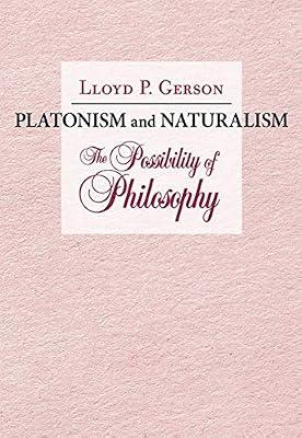 Platonism and Naturalism: The Possibility of Philosophy by Gerson, Lloyd P. | Hardcover | Western Philosophy: Ancient