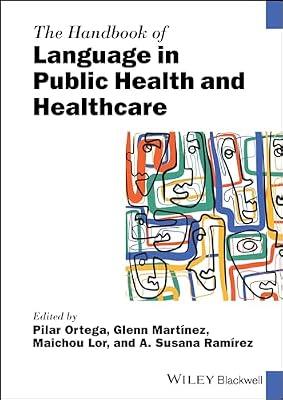 The Handbook of Language in Public Health and Healthcare (Blackwell Handbooks in Linguistics) | Hardcover | Language Arts & Disciplines