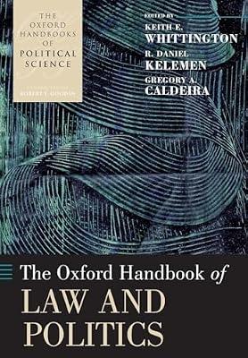 The Oxford Handbook of Law and Politics (Oxford Handbooks of Political Science) by Keith E. Whittington; Gregory A. Caldeira; R. Daniel Kelemen | Paperback | International Law