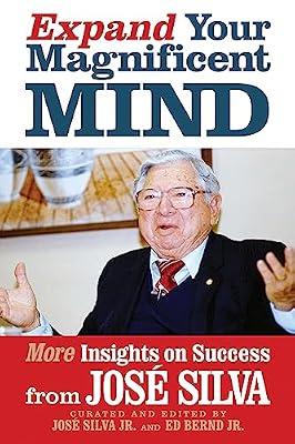 Expand Your Magnificent Mind: More Insights on Success from José Silva by Silva, Jos | Paperback | Body