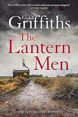 The Lantern Men: Dr Ruth Galloway Mysteries 12 (The Dr Ruth Galloway Mysteries) by Griffiths, Elly | Hardcover | Crime & Mystery