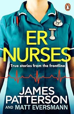 ER Nurses: True stories from the frontline by PATTERSON JAMES | Paperback | True Stories