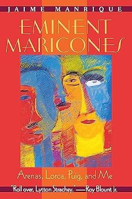 Eminent Maricones: Arenas Lorca Puig and Me (Living Out: Gay and Lesbian Autobiographies) by Manrique, Jaime | Paperback | Autobiography: General
