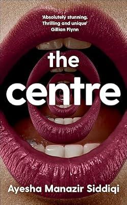 The Centre: a dark, unsettling literary thriller about a mysterious language school with a sinister secret by Siddiqi, Ayesha Manazir | Hardcover | Modern & Contemporary Fiction (Post C 1945)