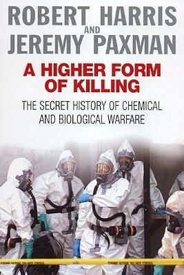 A Higher Form of Killing by Harris, Robert; Paxman, Jeremy | Paperback | Chemical & Biological Weapons