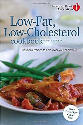 American Heart Association Low-Fat, Low-Cholesterol Cookbook, 4th edition: Delicious Recipes to Help Lower Your Cholesterol by American Heart Association | Hardcover | Health & Wholefood Cookery