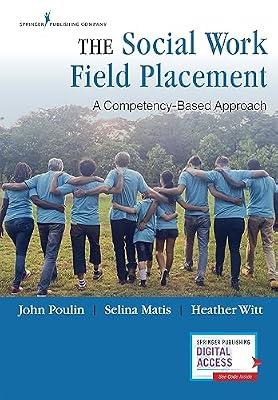 The Social Work Field Placement: A Competency-Based Approach by Matis, Selina; Witt, Heather; Poulin, John | Paperback | Social Work