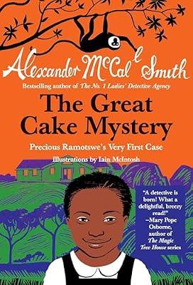 The Great Cake Mystery: Precious Ramotswe's Very First Case by McCall Smith, Alexander | Paperback | Juvenile Fiction