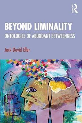 Beyond Liminality: Ontologies of Abundant Betweenness by Eller, Jack David | Hardcover | Society And Culture: General