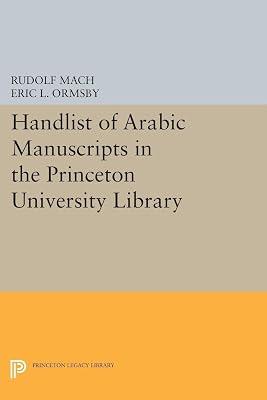 Handlist of Arabic Manuscripts (New Series) in the Princeton University Library by Ormsby, Eric Linn; Mach, Rudolf | Paperback | Reference 2