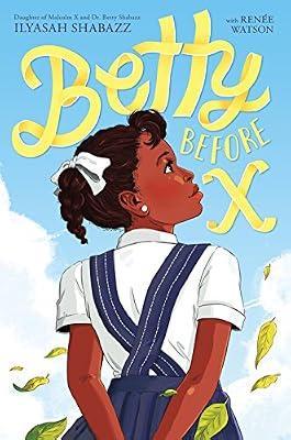 Betty Before X: A Novel by Watson, Renée; Shabazz, Ilyasah | Hardcover | Juvenile Fiction