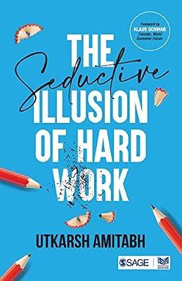 The Seductive Illusion of Hard Work by Amitabh, Utkarsh | Paperback | Business & Economics