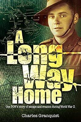 A Long Way Home: One POW's Story of Escape and Evasion During World War II by Granquist, Charles | Paperback | Biography & Autobiography