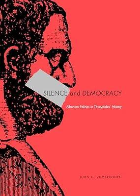 Silence And Democracy: Athenian Politics in Thucydides' History by Zumbrunnen, John | Hardcover | Political Science