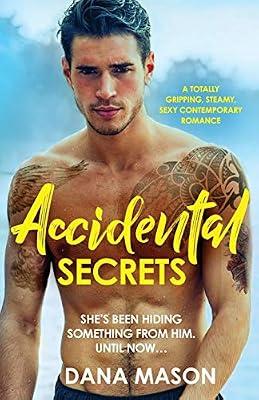 Accidental Secrets: A totally gripping, steamy, sexy contemporary romance: 3 (Accidental Love) by Mason, Dana | Paperback | Adult & Contemporary Romance