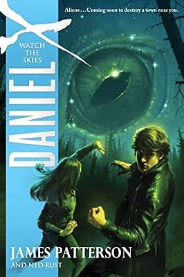 Daniel X: Watch the Skies by Patterson, James; Rust, Ned | Paperback | Young Adult Fiction