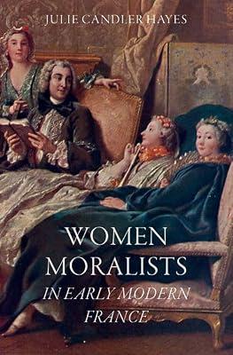 Women Moralists in Early Modern France by Hayes, Julie Candler | Hardcover | Western Philosophy: C 1600 To C 1900