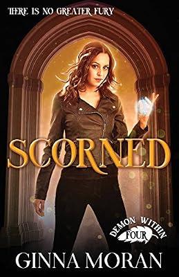 Scorned: 4 (Demon Within) by Moran, Ginna | Paperback | Young Adult Fiction